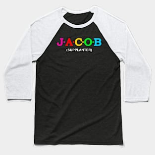 Jacob - Supplanter. Baseball T-Shirt